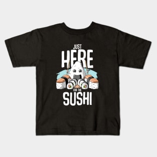 Just here for the sushi Kids T-Shirt